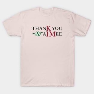 ThanK you aIMee T-Shirt